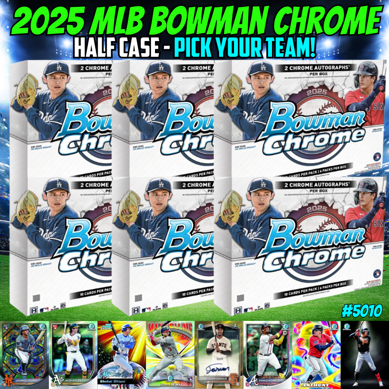 Break 5010 - 2025 MLB Bowman Chrome Hobby - HALF CASE - Pick Your Team!