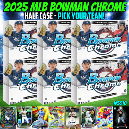 Break 5010 - 2025 MLB Bowman Chrome Hobby - HALF CASE - Pick Your Team!
