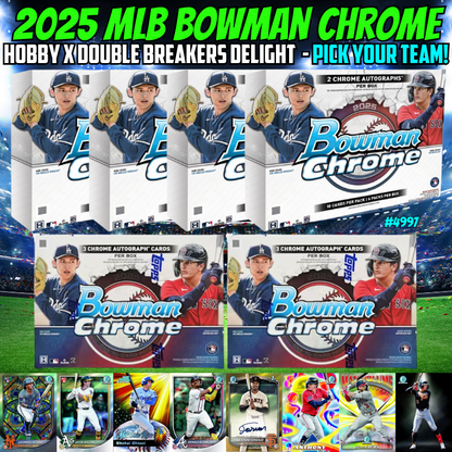 Break 4997 - 2025 Bowman Chrome  Hobby x Double Breaker's Delight - Pick Your Team!