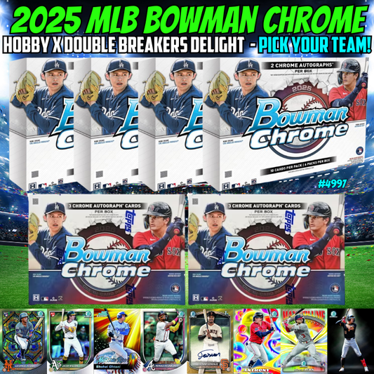 Break 4997 - 2025 Bowman Chrome  Hobby x Double Breaker's Delight - Pick Your Team!