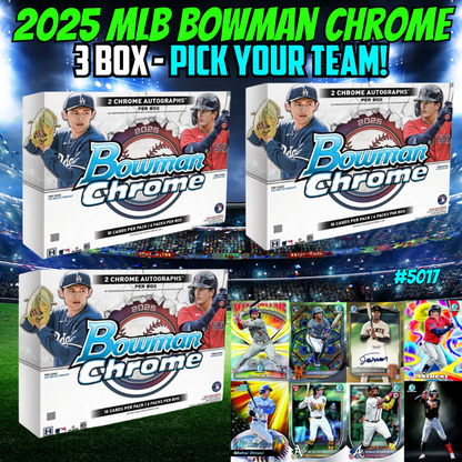 Break 5017 - 2025 MLB Bowman Chrome Hobby - 3 box - Pick Your Team!