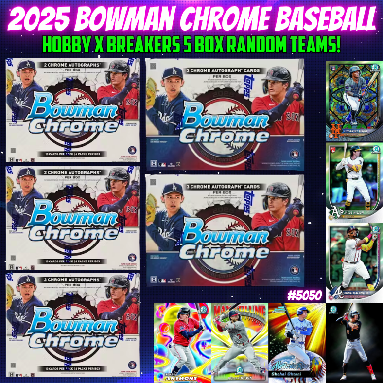 Break 5050 - 2025 Bowman Chrome Hobby x Breakers 5 Box Random Teams!