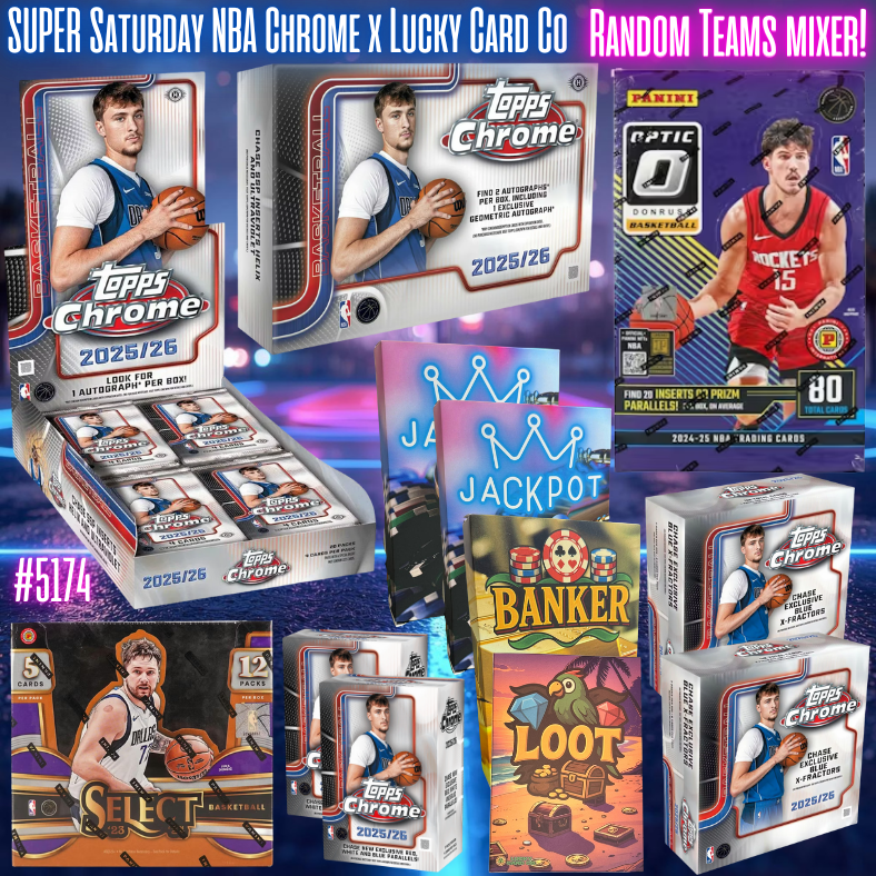 Break 5174 - SUPER Saturday NBA Chrome x Lucky Card Co Random Teams Mixer!