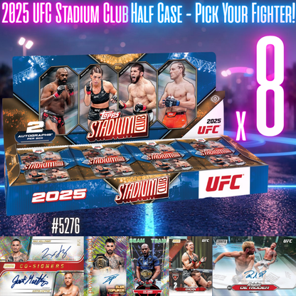 Break 5276 - 2025 UFC Stadium Club Hobby - HALF CASE - Pick Your Fighter!
