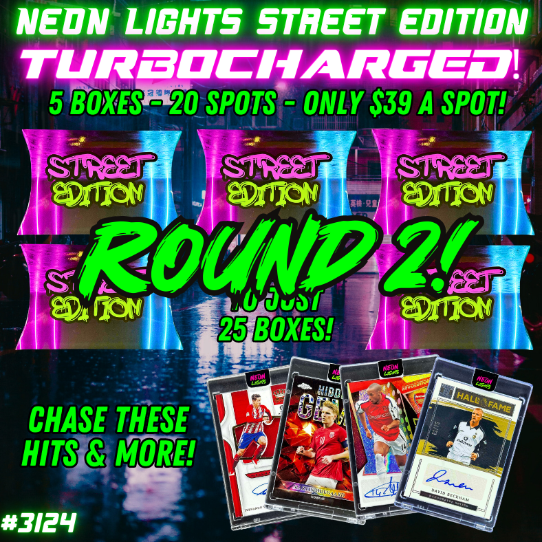 Break 3124 - Neon Lights Street Edition TURBOCHARGED - 5 Boxes - $39 a spot ROUND 2!