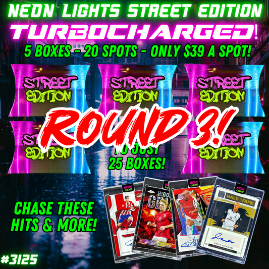 Break 3125 - Neon Lights Street Edition TURBOCHARGED - 5 Boxes - $39 a spot ROUND 3!