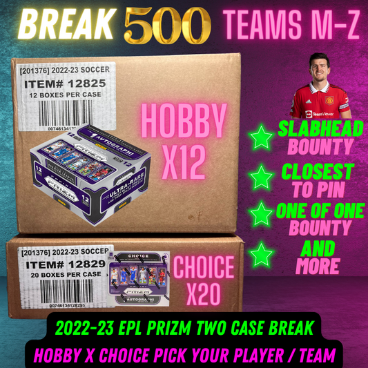 Break 500A Part 2 - Teams M-Z - 22/23 EPL Prizm 2 Case Hobby x Choice - 32 Boxes - Pick Your Player / Team