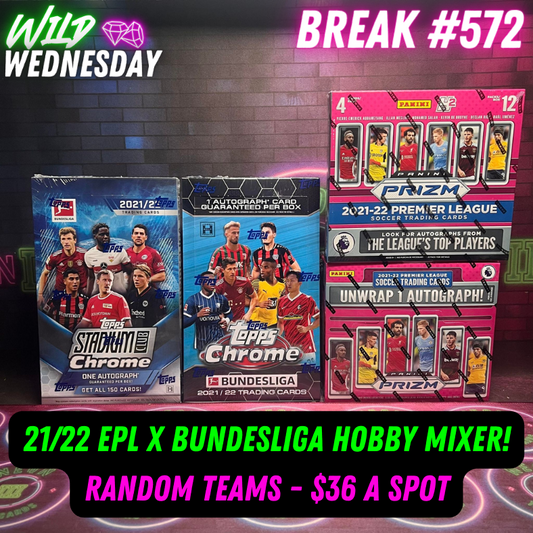 Break 572 - 21/22 EPL Prizm x Bundesliga Hobby Mixer - $36 a Spot - Only 18 Spots!