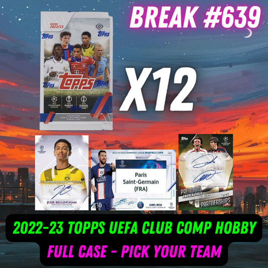 Break 639 - 22/23 Topps UEFA Club Competition Full Case - Pick Your Team!