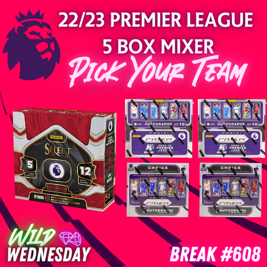 Break 608 - 22/23 Premier League Select x Prizm 5 Box Mixer - Pick Your Team!