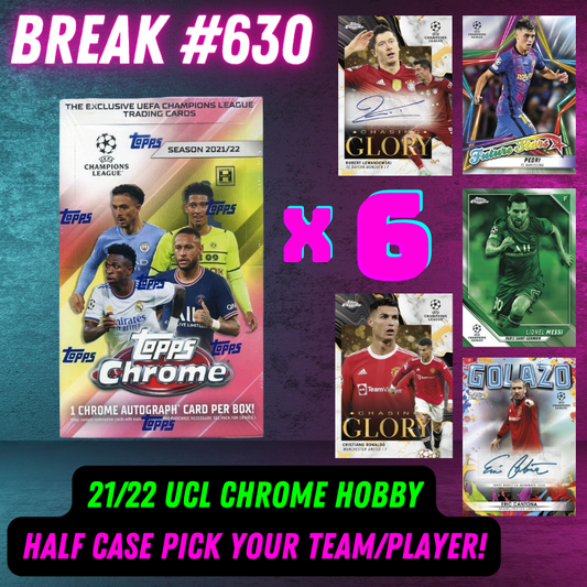 Break 630 - 21/22 UCL Chrome Hobby HALF CASE - Pick Your Team / Player!