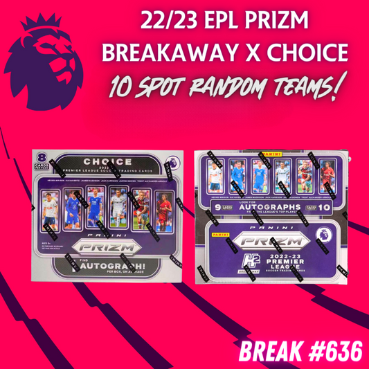 Break 636 - 22/23 EPL Prizm Choice + Breakaway  - 10 Spot Random Teams!