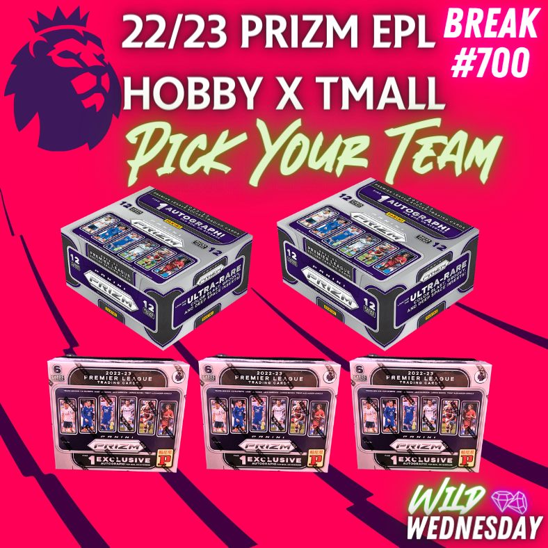 Break 700 - 22/23 EPL Prizm Hobby x Tmall 5 Box Pick Your Team
