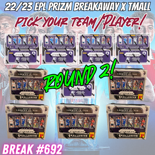 Break 692 - 22/23 EPL Prizm Breakaway + NEW Prizm Tmall - 10 Box Pick Your Team / Player! Round 2!
