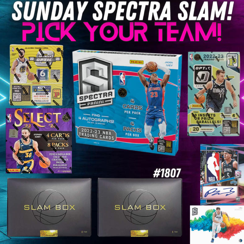 Break 1807 - NBA - 22/23 Sunday Spectra SLAM - Pick Your Team