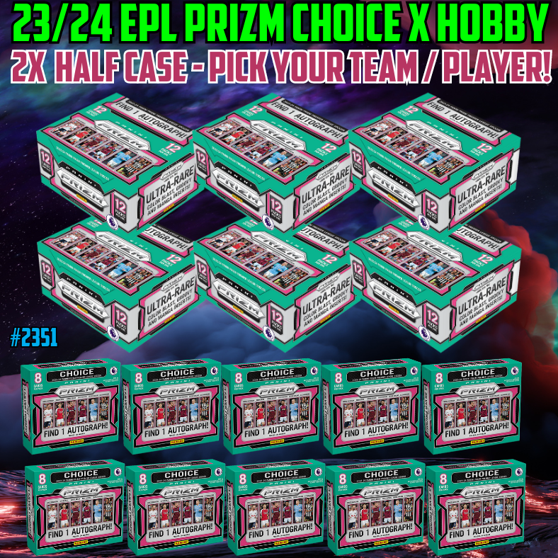 Break 2351 - 23/24 EPL Prizm Hobby x Choice - DOUBLE HALF CASE - 16 Boxes - Pick Your Player/Team