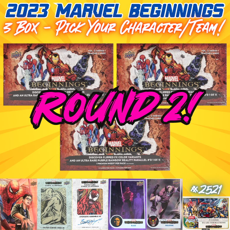 Break 2521 - 2023 Marvel Beginnings - 3 Box - Pick Your Character/Team ROUND 2!