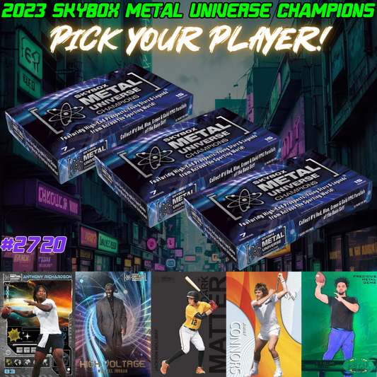 Break 2720 - 2023 Skybox Metal Universe Champions - 3 Box - Pick Your Player