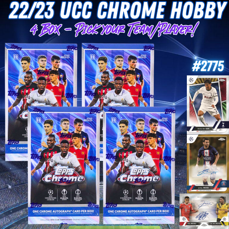 Break 2775 - 22/23 UEFA Club Competition Chrome Hobby - 4 Box - Pick Your Team