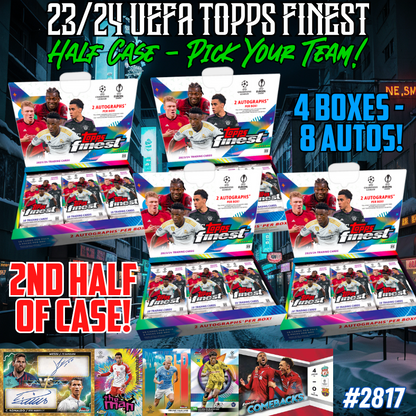 Break 2817 - 23/24 Topps UEFA Finest Hobby 4 Box 2nd HALF CASE - Pick Your Team/Player!