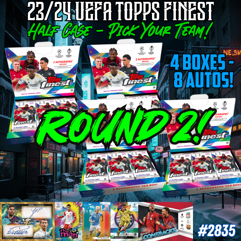 Break 2835 - 23/24 Topps UEFA Finest Hobby 4 Box HALF CASE - Pick Your Team/Player ROUND 2!