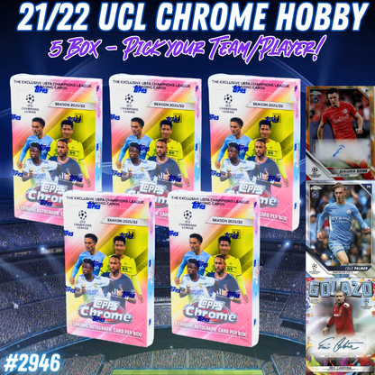 Break 2946 - 21/22 Topps UCL Chrome Hobby - 5 Box Pick Your Team!
