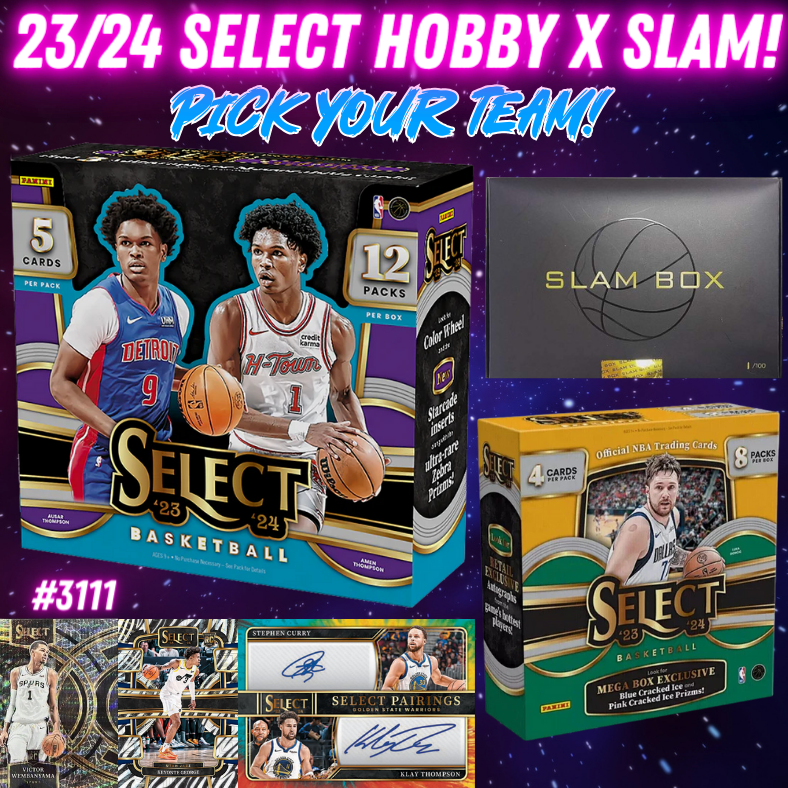 Break 3111 - NBA 23/24 Select HOBBY x SLAM Pick Your Team!