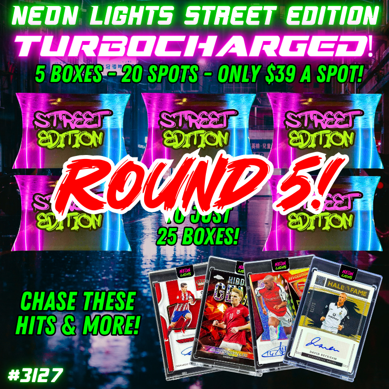 Break 3127 - Neon Lights Street Edition TURBOCHARGED - 5 Boxes - $39 a spot ROUND 5!