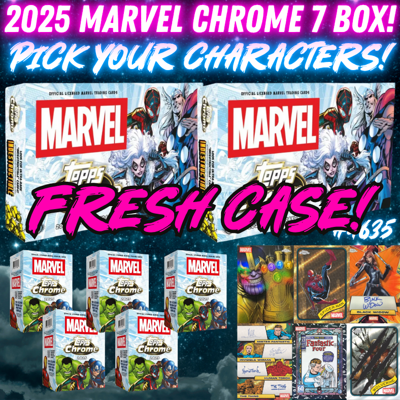 Break 4635 - 2025 Topps Marvel Chrome - 7 BOX Pick Your Characters!