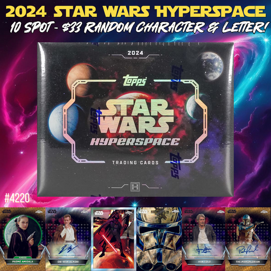 Break 4220 - 2024 Star Wars Hyperspace 10 Spot - $33 Ranom Character & Letter!
