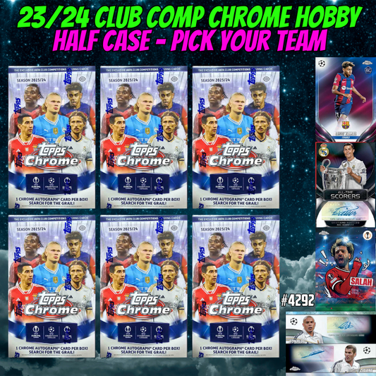 Break 4292 - 23/24 UEFA Club Comp Chrome HOBBY - Half Case - PICK YOUR TEAM!