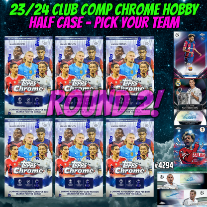 Break 4294 - 23/24 UEFA Club Comp Chrome HOBBY - Half Case - PICK YOUR TEAM!