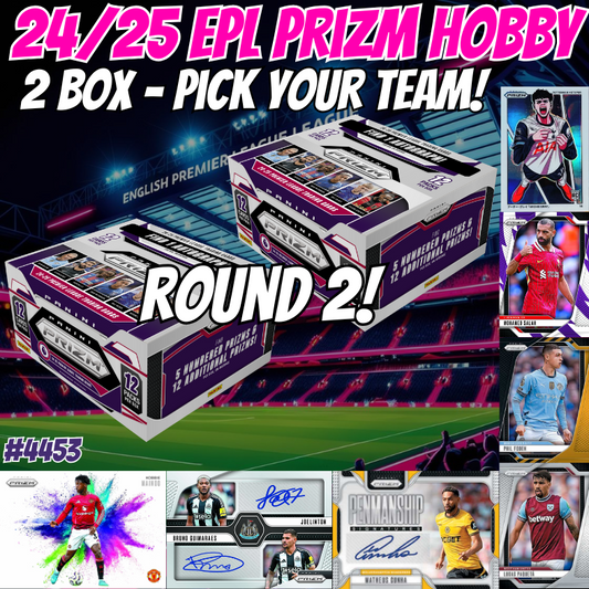 Break 4453 - 24/25 EPL Prizm Hobby - 2 Box - Pick Your Team! ROUND 2!