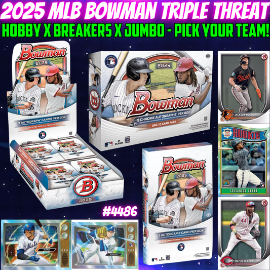 Break 4486 - 2025 MLB Bowman Triple Threat - Hobby x Breakers x Jumbo - Pick Your Team!