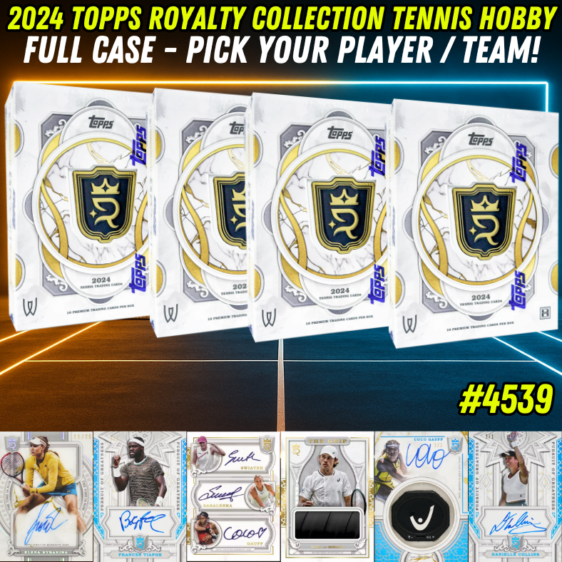Break 4539 - 2024 Topps Royalty Collection Tennis Hobby FULL CASE - Pick Your Player / Team!
