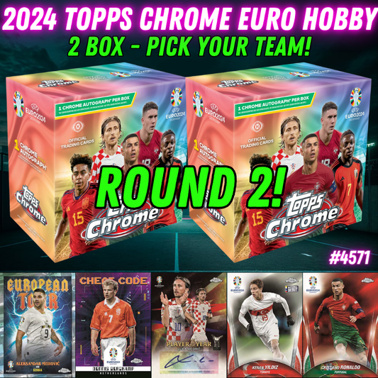 Break 4571 - 2024 Topps Chrome EURO Hobby - 2 Box - Pick Your Team! ROUND 2!