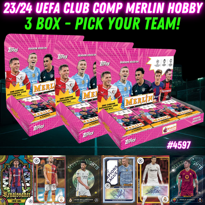 Break 4597  - 23/24 UEFA Club Comp MERLIN Hobby - 3 Box - Pick Your Team!