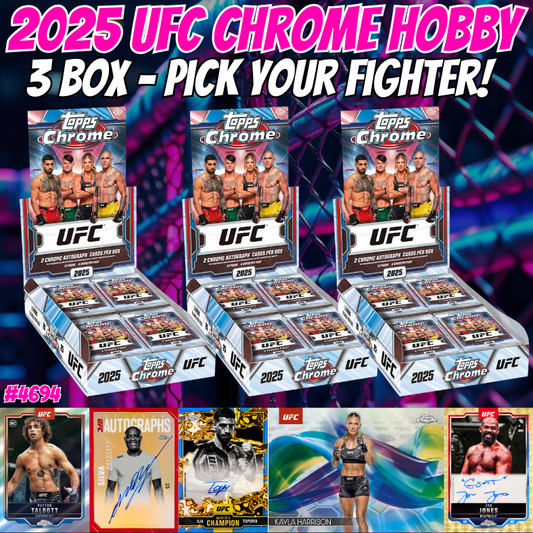 Break 4694 - 2025 UFC Chrome Hobby 3 Box - Pick Your Fighter!