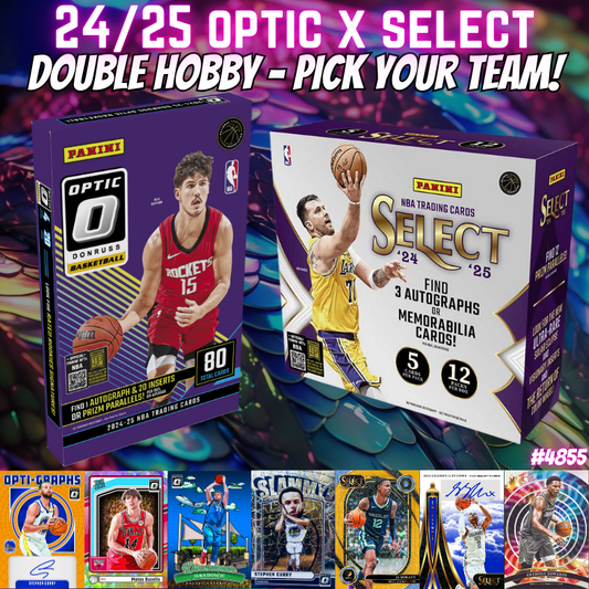 Break 4855 - NBA 24/25 Optic x Select DOUBLE HOBBY - Pick Your Team!