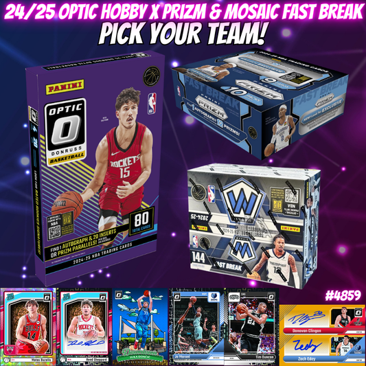 Break 4859 - NBA 24/25 Optic Hobby x Prizm & Mosaic Fast Break - Pick Your Team!