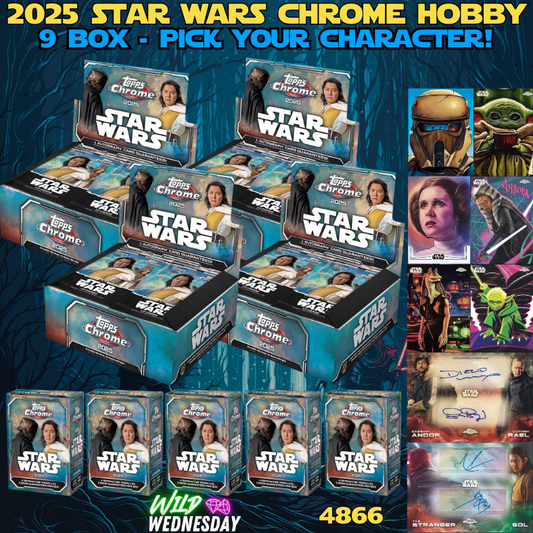 Break 4866 - 2025 Star Wars Chrome Hobby x Blaster 9 Box - Pick Your Character!