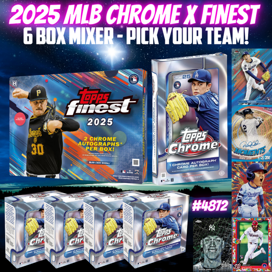 Break 4872 - 2025 MLB Chrome x Finest 6 Box Mixer - Pick Your Team!
