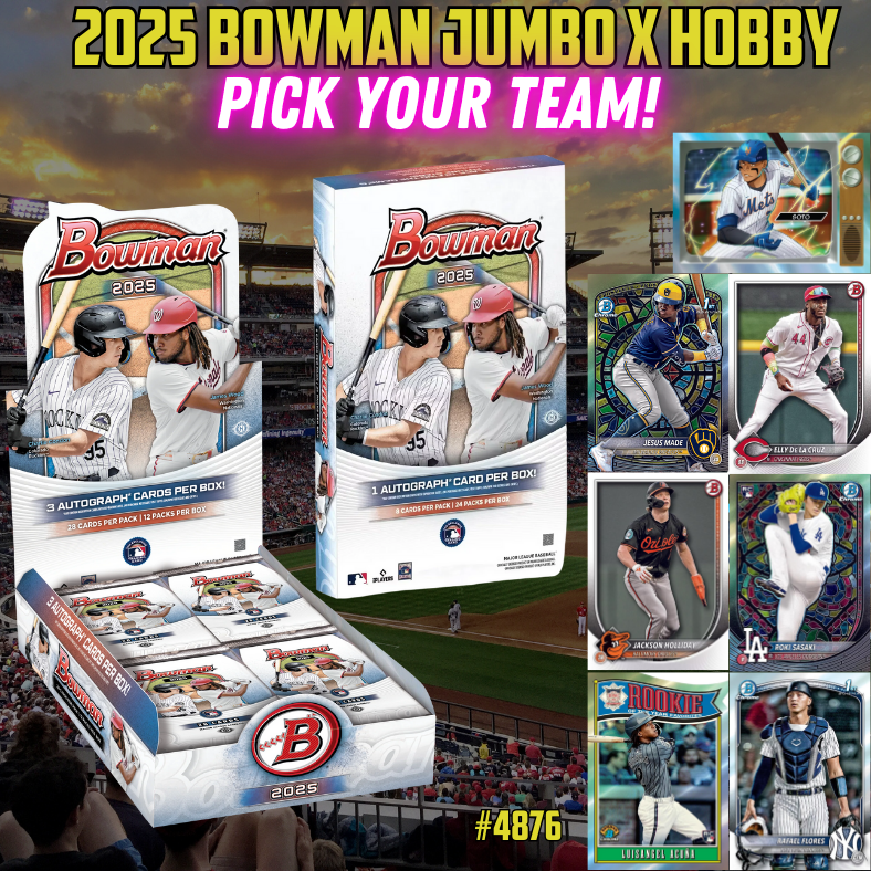 Break 4876 - 2025 Bowman JUMBO x HOBBY - Pick Your Team!