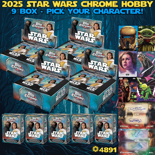 Break 4891 - 2025 Star Wars Chrome Hobby x Blaster 9 Box - Pick Your Character!