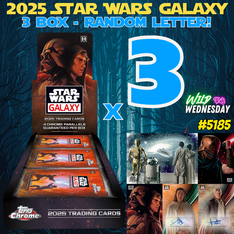Break 5185 - 2025 Star Wars Galaxy 3 Box - Random Letter!