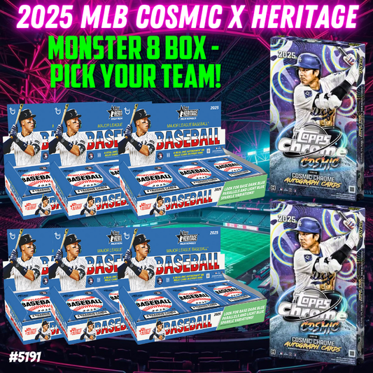 Break 5191 - 2025 MLB Cosmic Chrome x Heritage Monster 8 Box - Pick Your Team!
