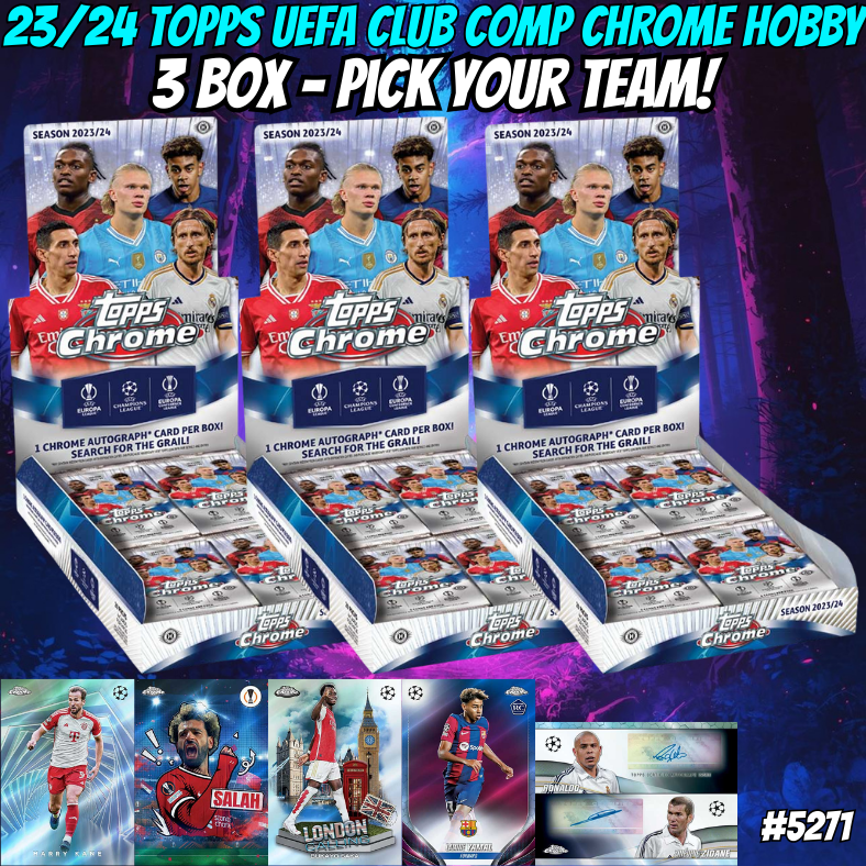 Break 5271 - 23/24 Topps UEFA Club Comp CHROME HOBBY - 3 Box - Pick Your Team!