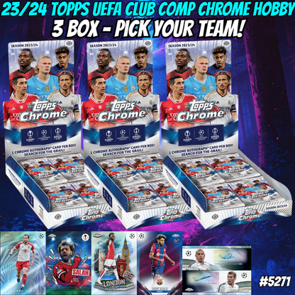 Break 5271 - 23/24 Topps UEFA Club Comp CHROME HOBBY - 3 Box - Pick Your Team!