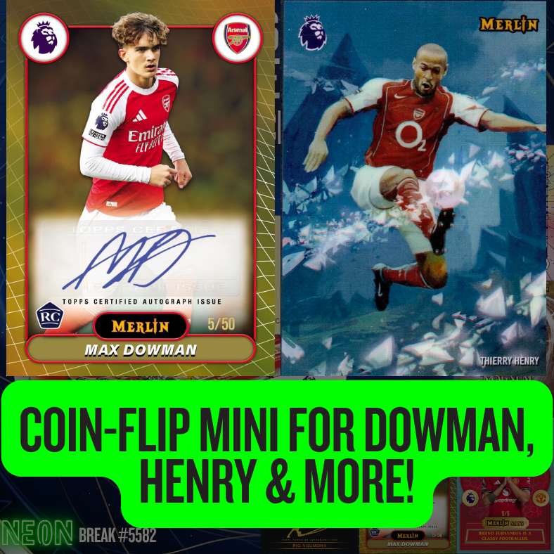 Coin-Flip Mini for Dowman, Henry & More in Break 5582 - 25/26 Topps Merlin Premier League Hobby - FULL CASE - PYT!