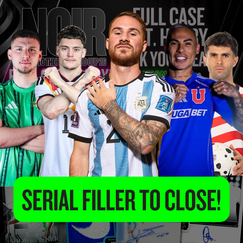 SERIAL FILLER to CLOSE Break 5600 - 25/26 Noir Soccer International Hobby - FULL CASE - PYT!